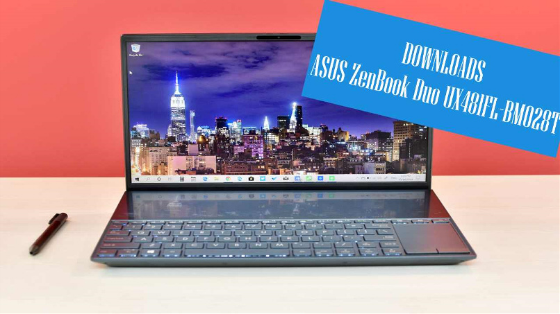 ASUS ZenBook Duo UX481FL-BM028T updated drivers for windows - webcam driver, wireless driver